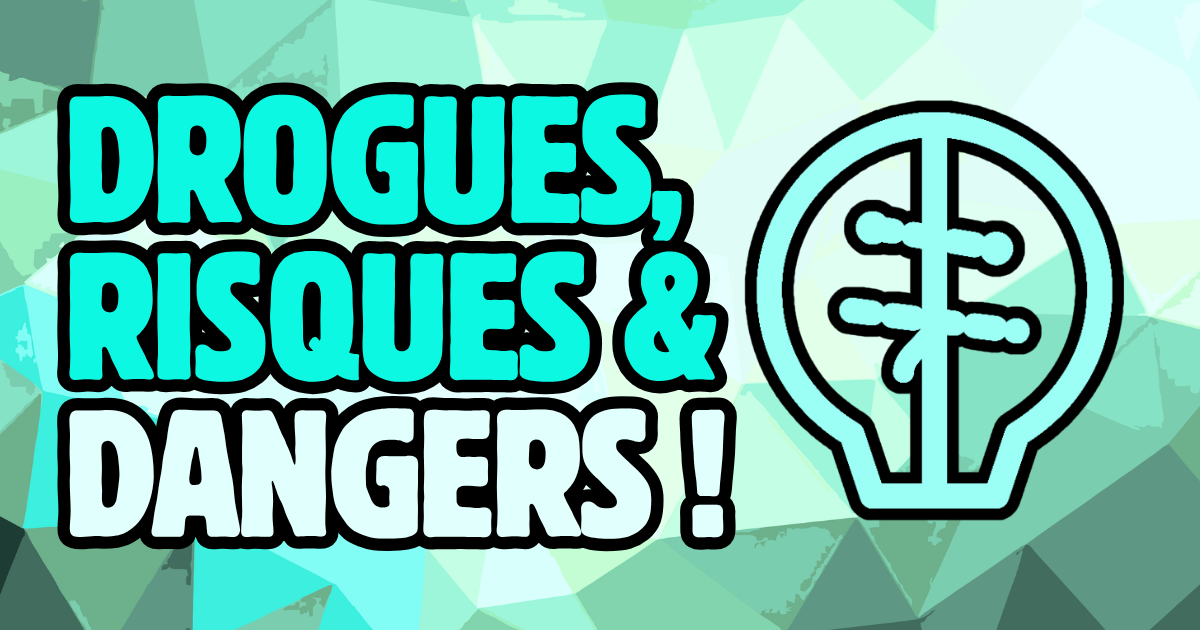Drogues risques et dangers